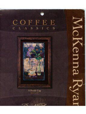 Coffee Classics "A Fresh Cup" Quilt Pattern By McKenna Ryan 10.5" x 19"